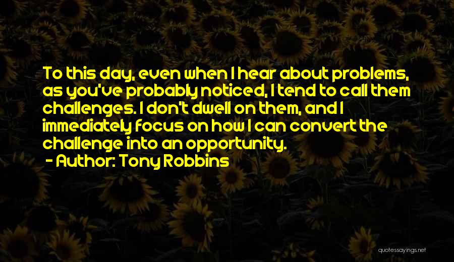 Opportunity And Challenges Quotes By Tony Robbins