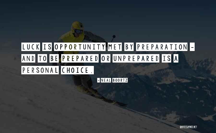 Opportunity And Choice Quotes By Neal Boortz Opportunity And Choice Quotes By Neal Boortz