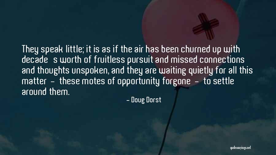 Opportunity And Connections Quotes By Doug Dorst Opportunity And Connections Quotes By Doug Dorst