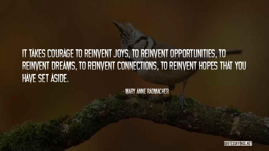 Opportunity And Connections Quotes By Mary Anne Radmacher Opportunity And Connections Quotes By Mary Anne Radmacher