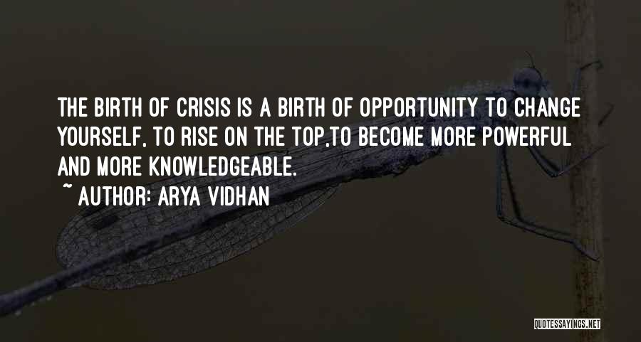 Opportunity And Crisis Quotes By Arya Vidhan