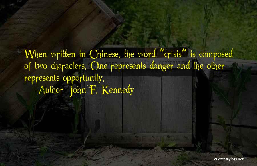 Opportunity And Crisis Quotes By John F. Kennedy