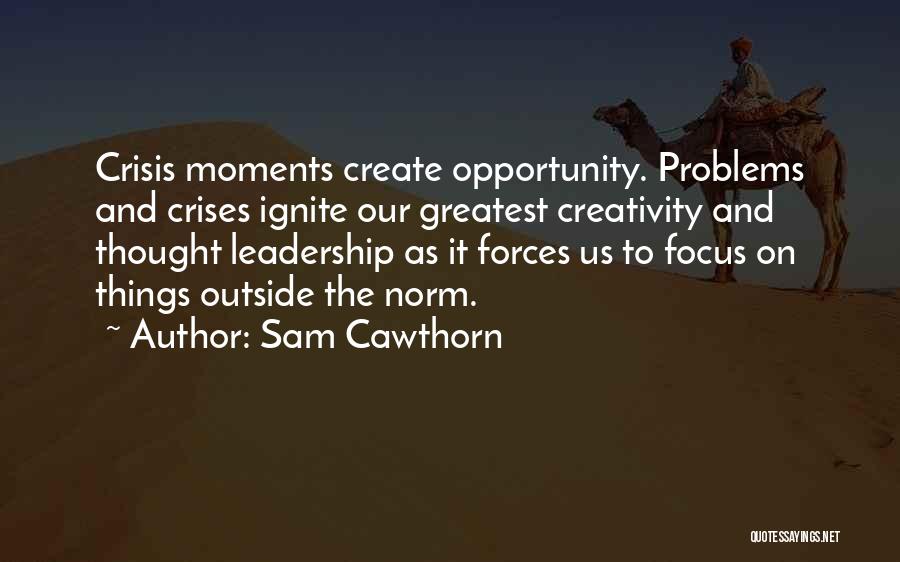 Opportunity And Crisis Quotes By Sam Cawthorn