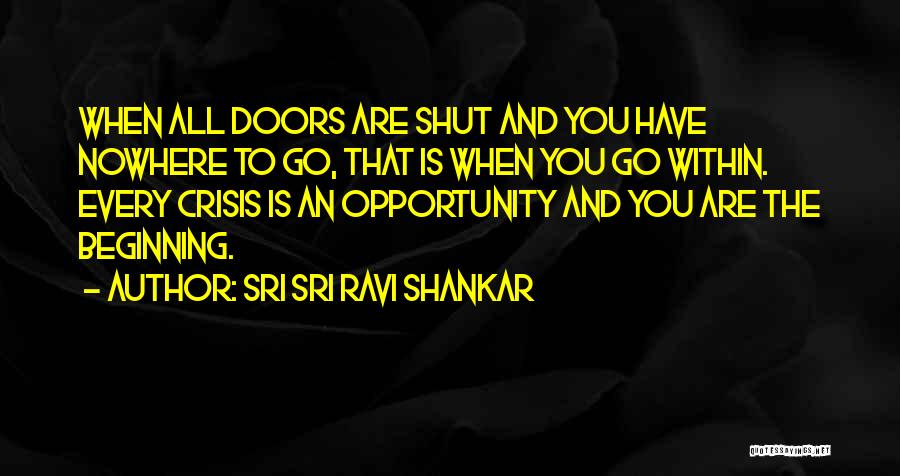 Opportunity And Crisis Quotes By Sri Sri Ravi Shankar