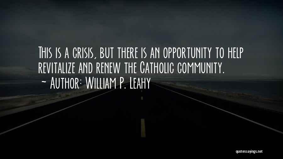 Opportunity And Crisis Quotes By William P. Leahy