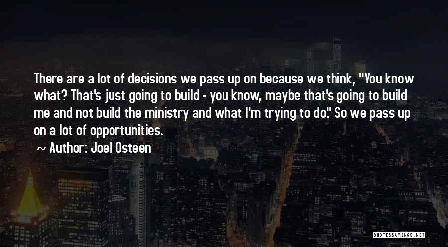 Opportunity And Decision Quotes By Joel Osteen