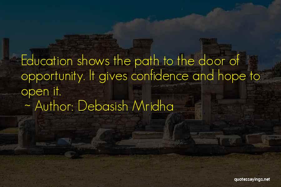 Opportunity And Education Quotes By Debasish Mridha