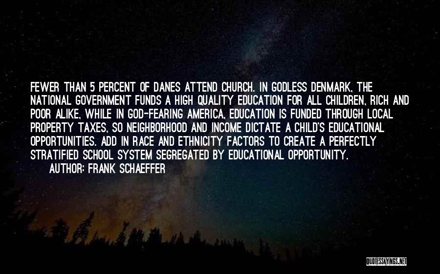 Opportunity And Education Quotes By Frank Schaeffer