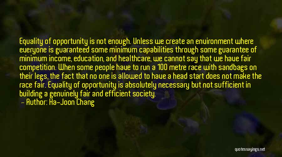 Opportunity And Education Quotes By Ha-Joon Chang