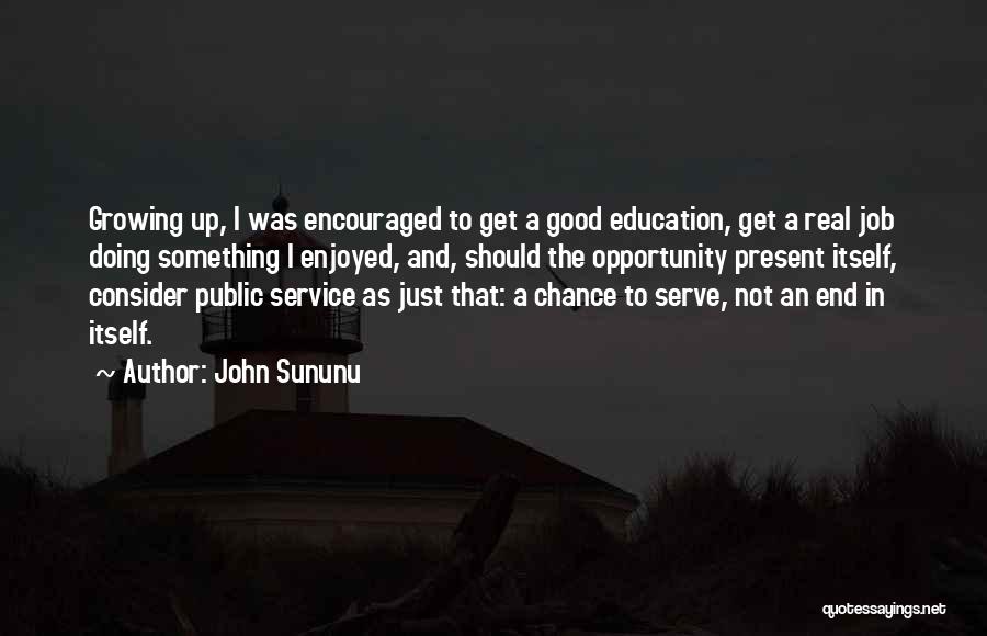 Opportunity And Education Quotes By John Sununu