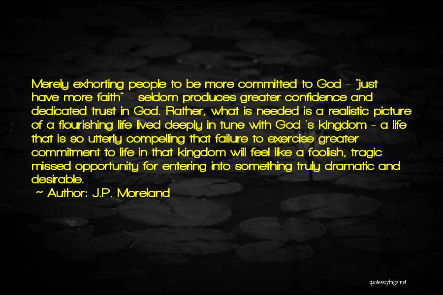 Opportunity And Failure Quotes By J.P. Moreland