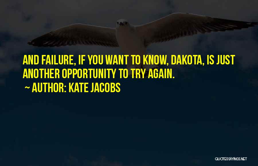 Opportunity And Failure Quotes By Kate Jacobs