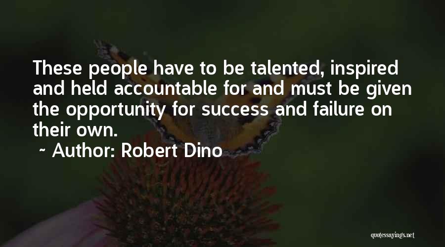 Opportunity And Failure Quotes By Robert Dino