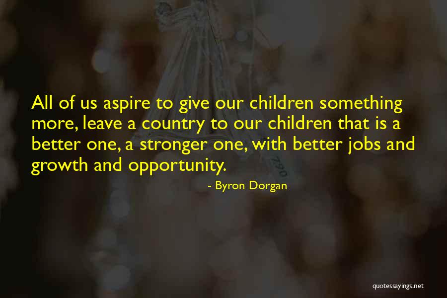 Opportunity And Growth Quotes By Byron Dorgan