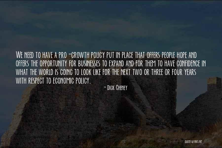 Opportunity And Growth Quotes By Dick Cheney