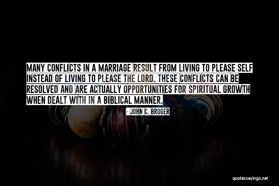 Opportunity And Growth Quotes By John C. Broger Opportunity And Growth Quotes By John C. Broger