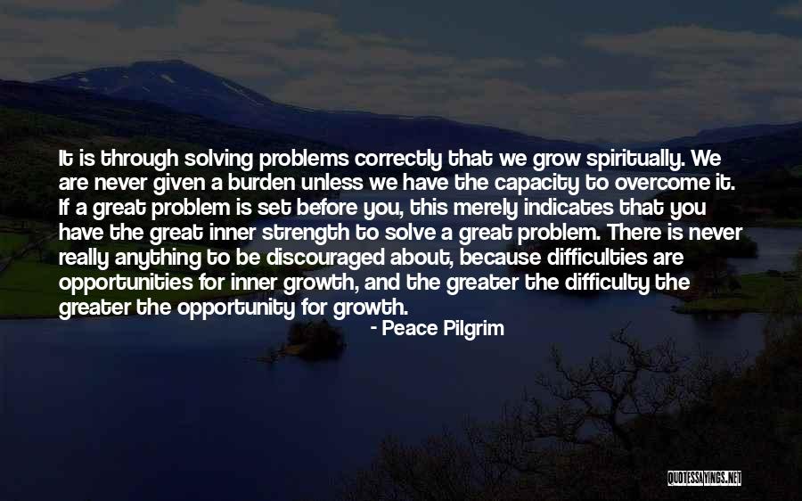 Opportunity And Growth Quotes By Peace Pilgrim