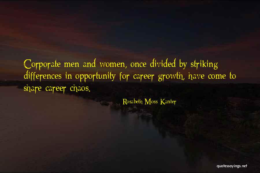 Opportunity And Growth Quotes By Rosabeth Moss Kanter Opportunity And Growth Quotes By Rosabeth Moss Kanter