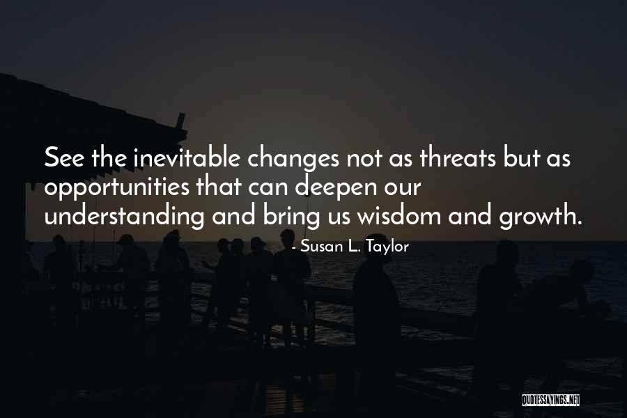 Opportunity And Growth Quotes By Susan L. Taylor Opportunity And Growth Quotes By Susan L. Taylor