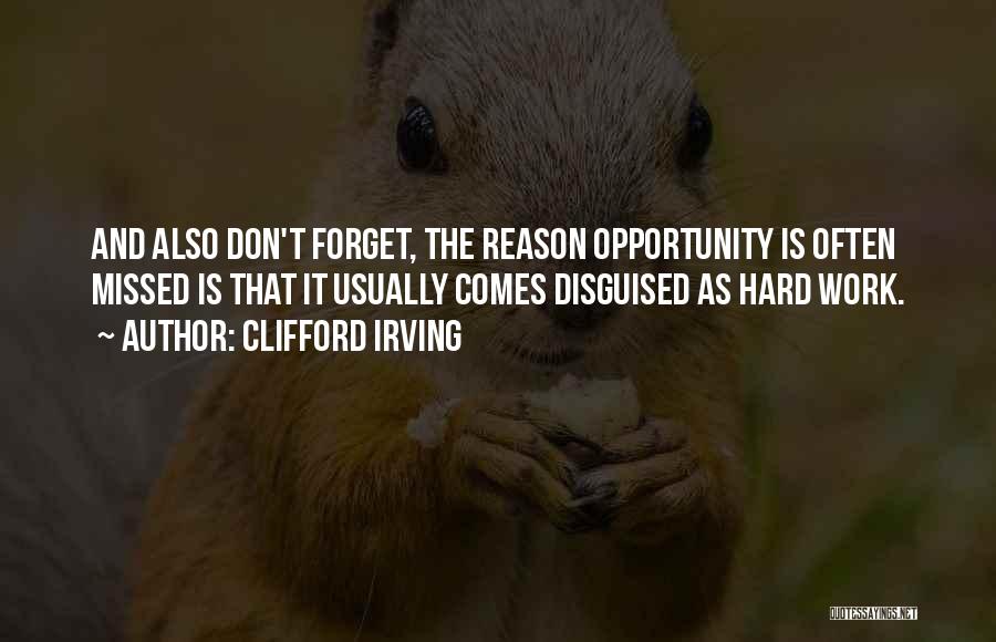 Opportunity And Hard Work Quotes By Clifford Irving