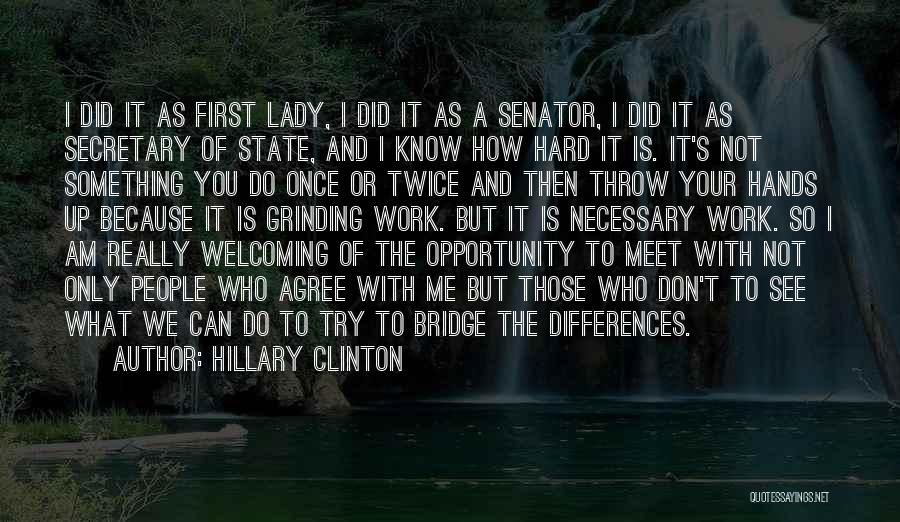 Opportunity And Hard Work Quotes By Hillary Clinton