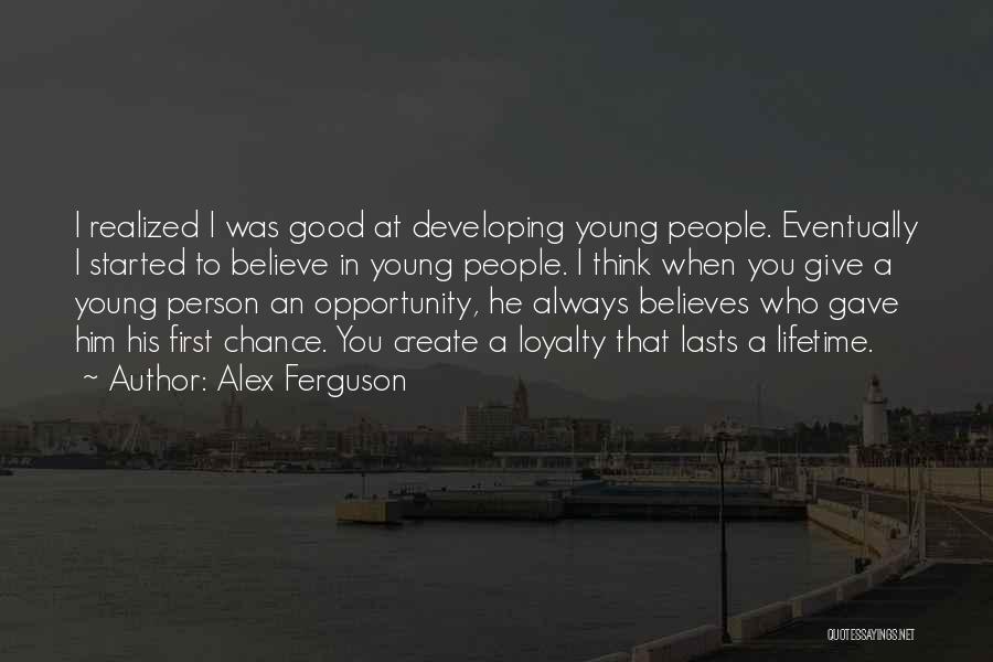 Opportunity And Loyalty Quotes By Alex Ferguson