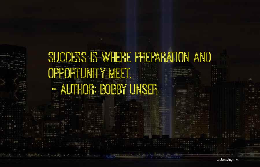 Opportunity And Preparation Quotes By Bobby Unser