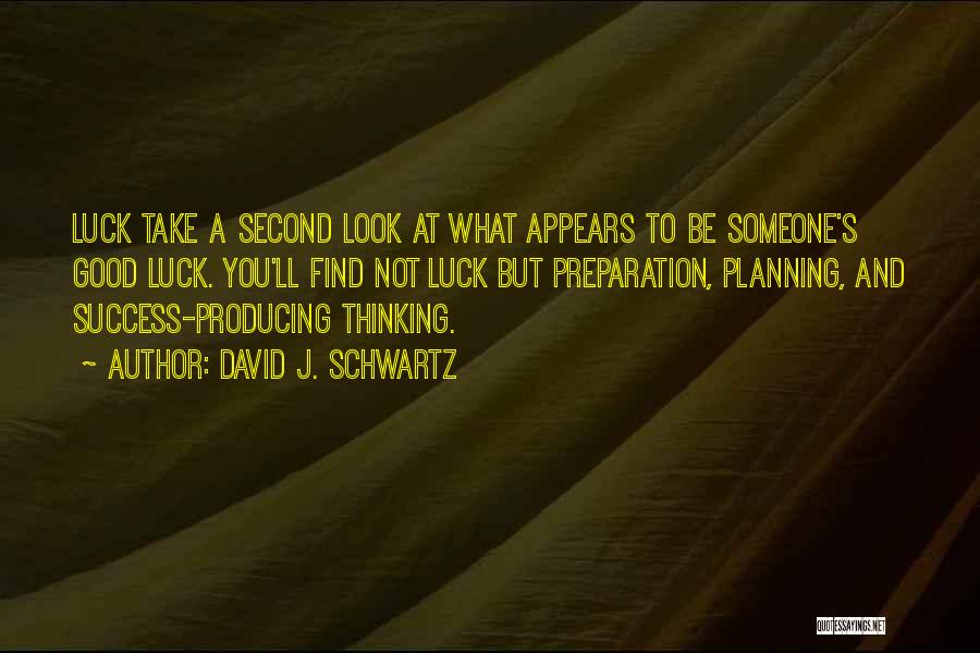 Opportunity And Preparation Quotes By David J. Schwartz