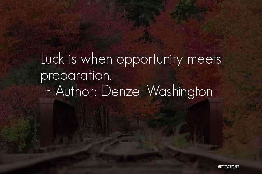 Opportunity And Preparation Quotes By Denzel Washington