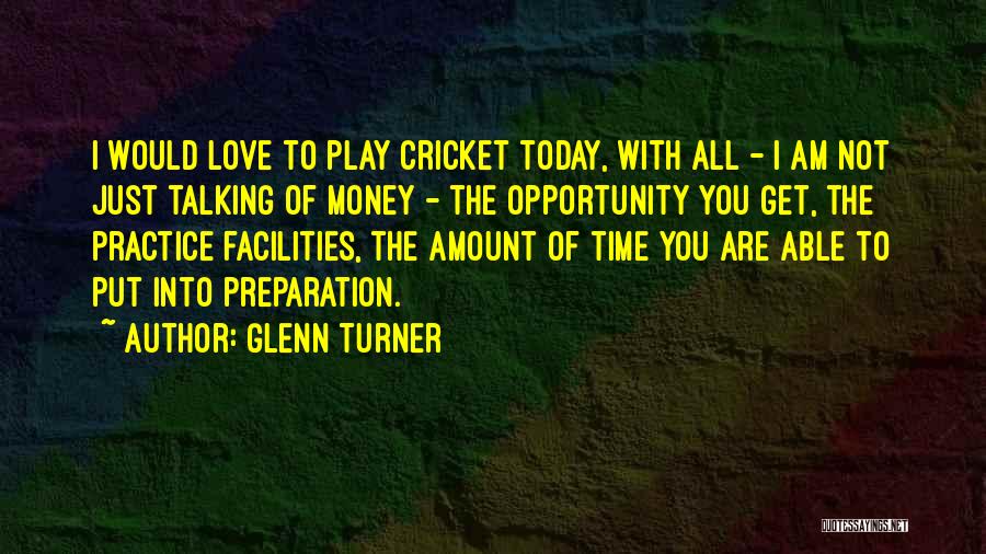 Opportunity And Preparation Quotes By Glenn Turner