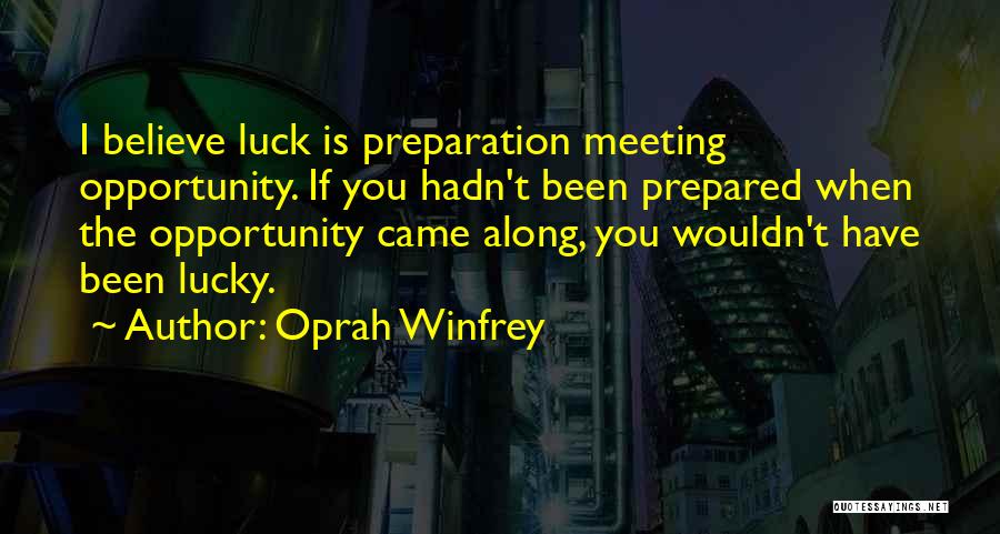 Opportunity And Preparation Quotes By Oprah Winfrey