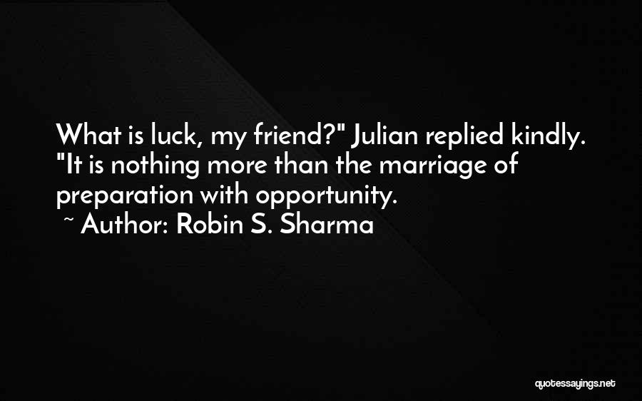 Opportunity And Preparation Quotes By Robin S. Sharma