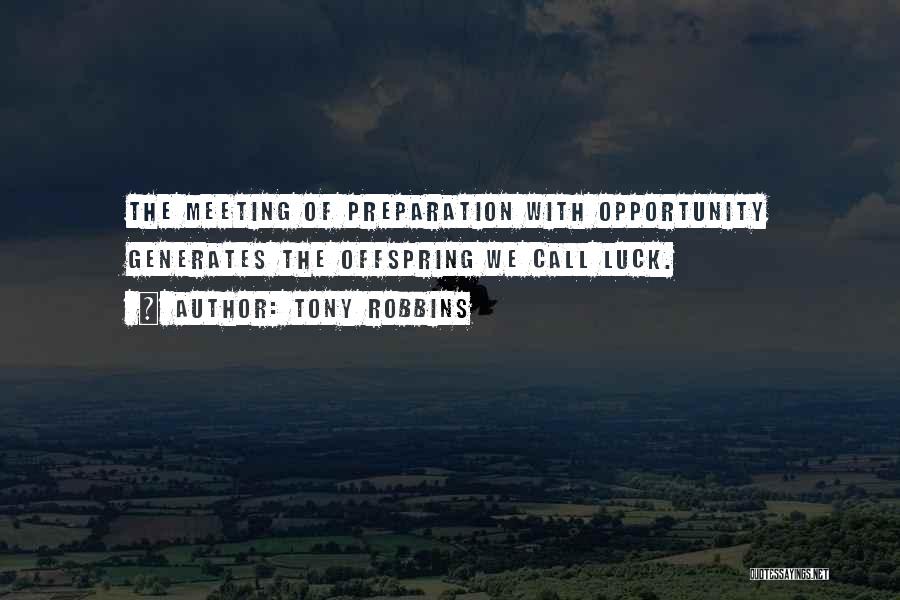 Opportunity And Preparation Quotes By Tony Robbins