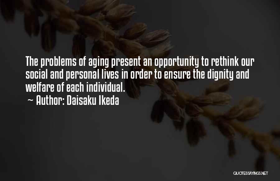 Opportunity And Problems Quotes By Daisaku Ikeda