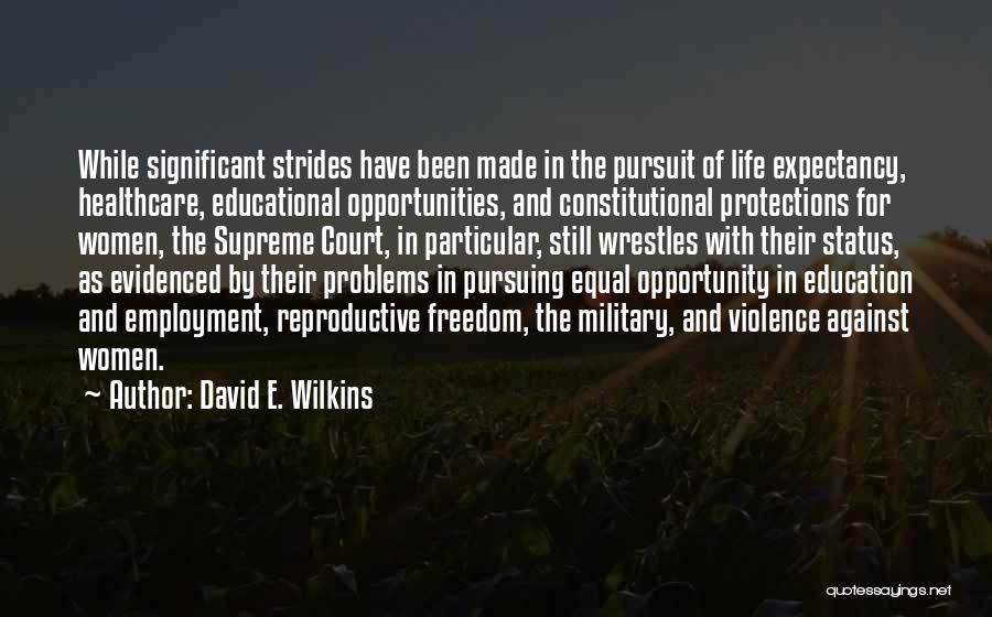 Opportunity And Problems Quotes By David E. Wilkins