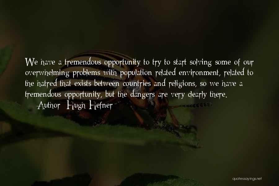 Opportunity And Problems Quotes By Hugh Hefner
