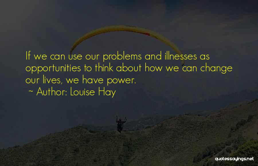 Opportunity And Problems Quotes By Louise Hay
