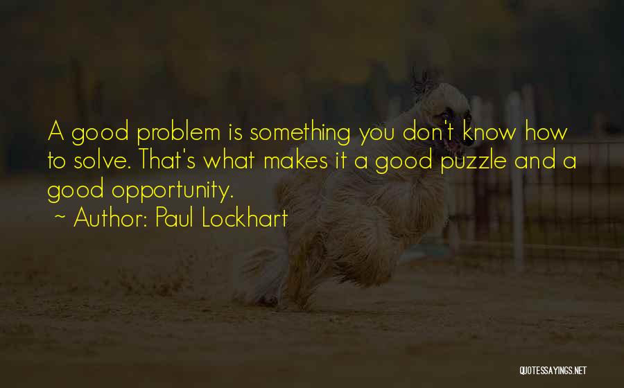 Opportunity And Problems Quotes By Paul Lockhart