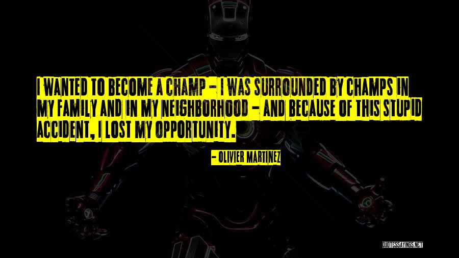 Opportunity And Quotes By Olivier Martinez