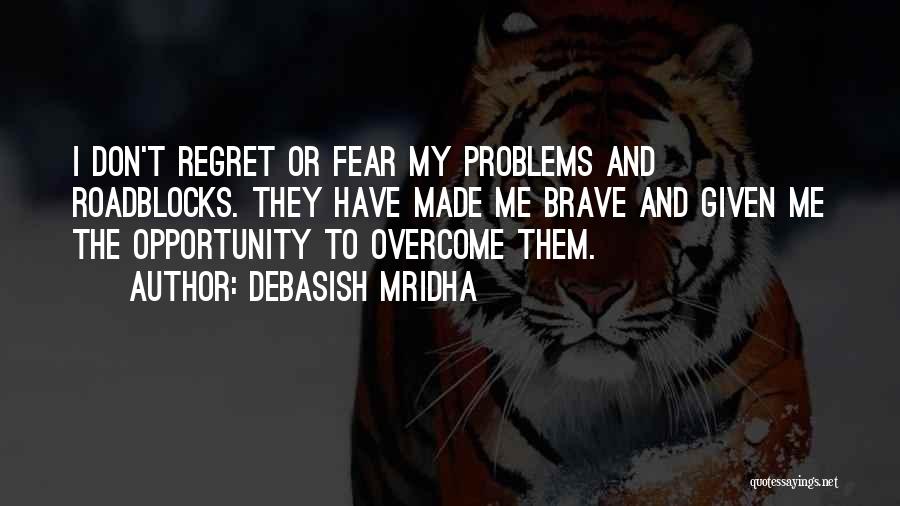 Opportunity And Regret Quotes By Debasish Mridha