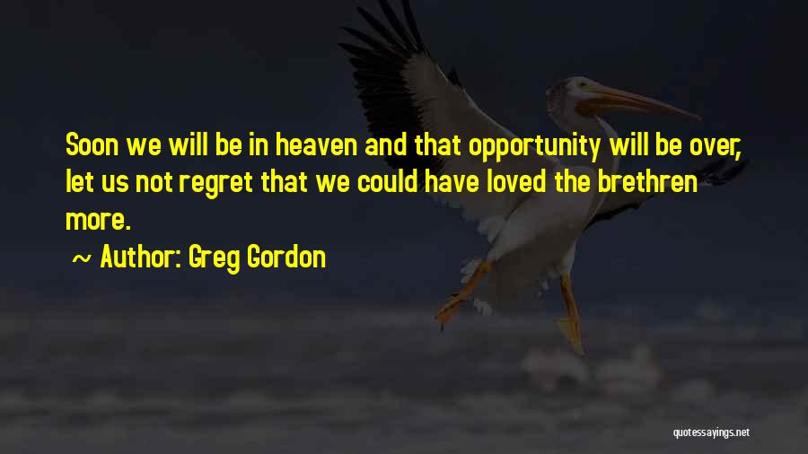 Opportunity And Regret Quotes By Greg Gordon