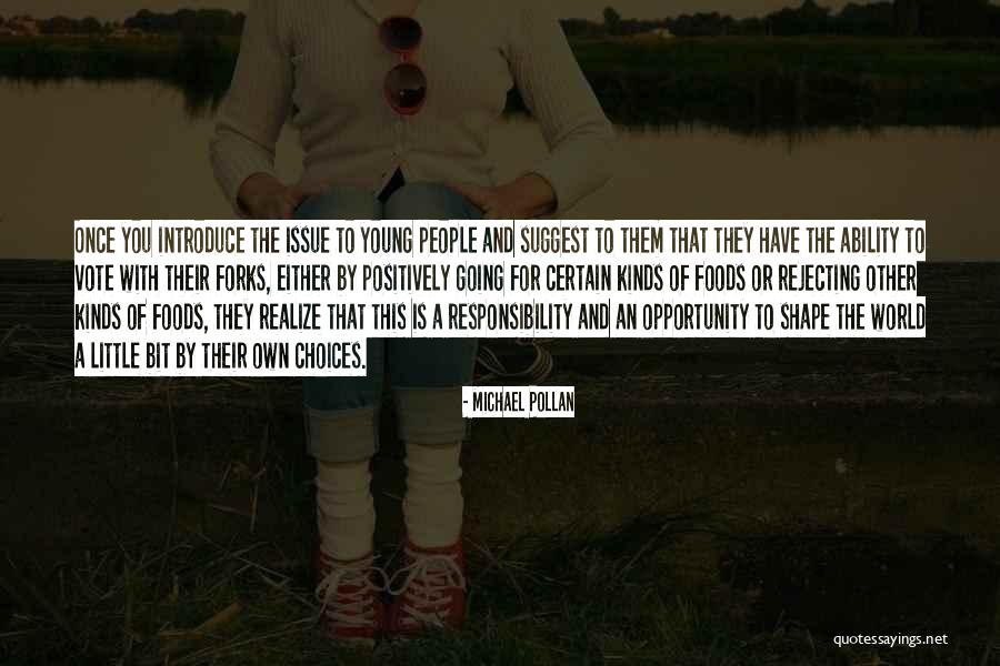 Opportunity And Responsibility Quotes By Michael Pollan Opportunity And Responsibility Quotes By Michael Pollan