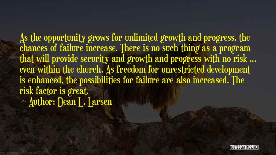 Opportunity And Risk Quotes By Dean L. Larsen