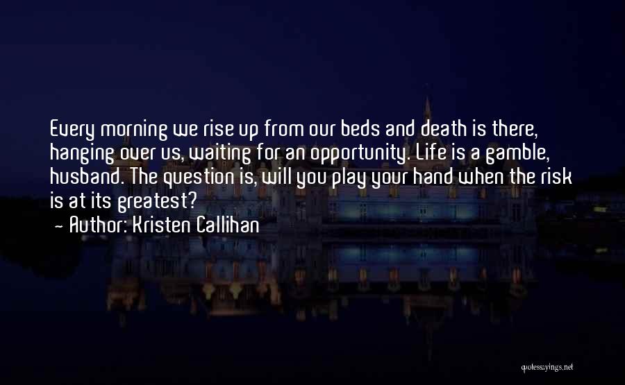 Opportunity And Risk Quotes By Kristen Callihan