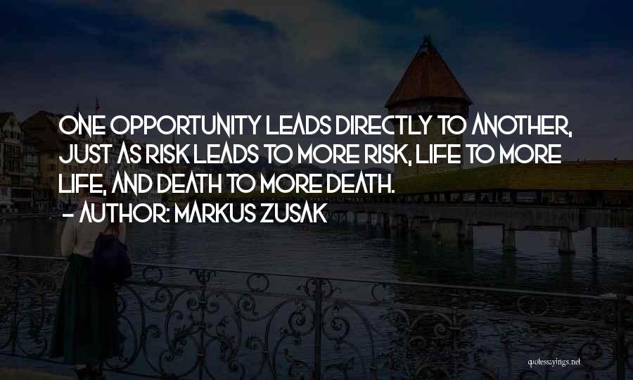 Opportunity And Risk Quotes By Markus Zusak