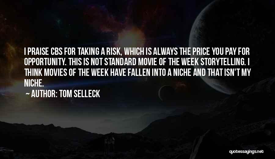 Opportunity And Risk Quotes By Tom Selleck