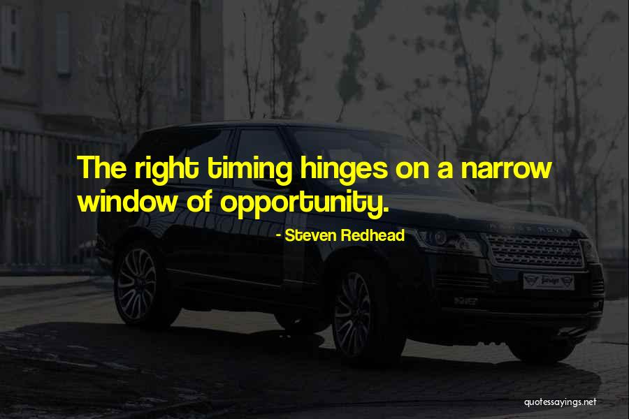 Opportunity And Timing Quotes By Steven Redhead