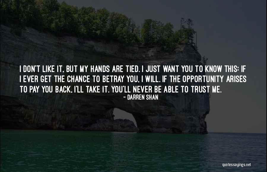 Opportunity Arises Quotes By Darren Shan