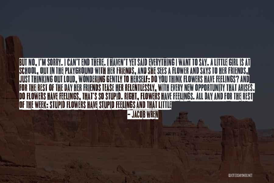 Opportunity Arises Quotes By Jacob Wren