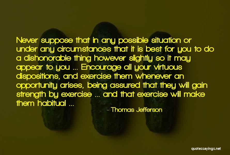 Opportunity Arises Quotes By Thomas Jefferson